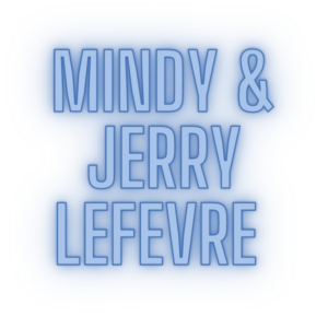 Mindy & Jerry LeFevre